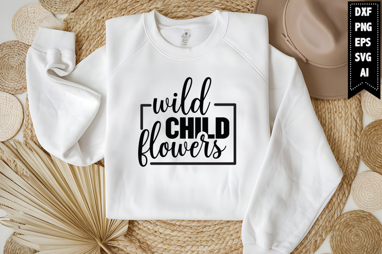Wild Child Flowers Svg, Funny Baby Svg Design