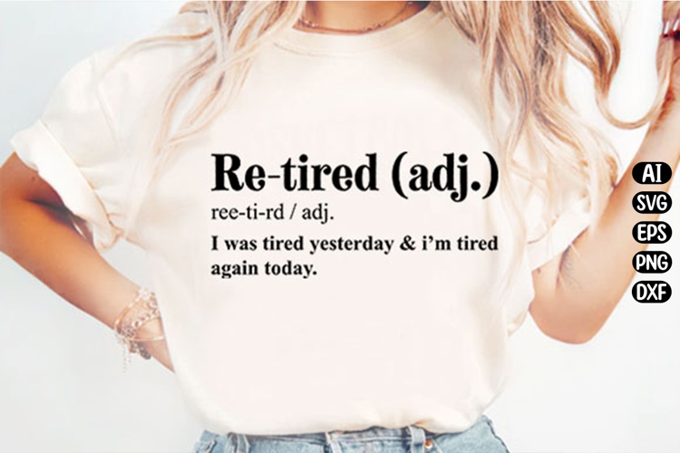 Re-Tired Definition Funny Quote Svg Design example image 1