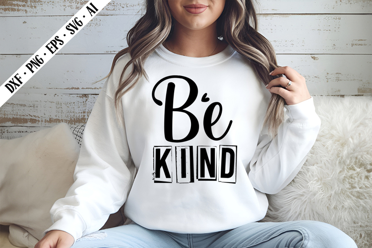 Be Kind Svg, Motivation Svg Designs