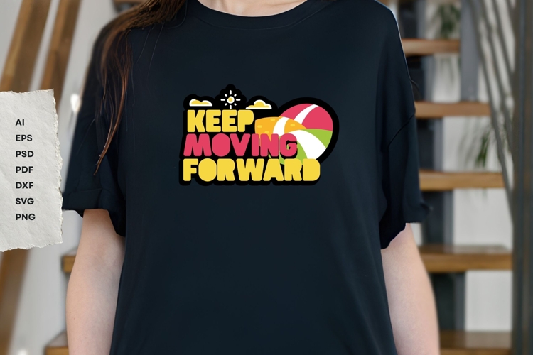 Keep Moving Forward - SVG - Sublimation