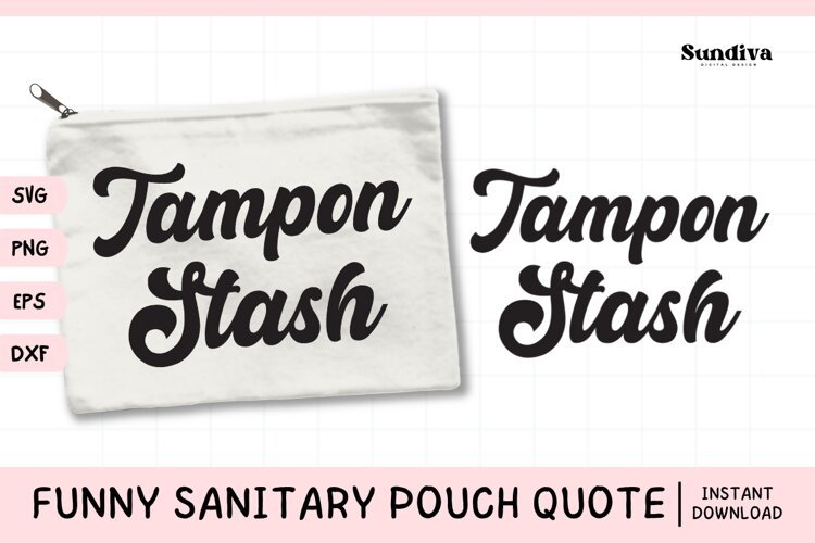 Funny Sanitary Pouch Quote | Tampon Stash