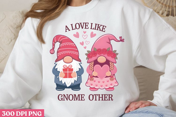 A love like gnome other PNG, Cozy Valentine Sublimation PNG