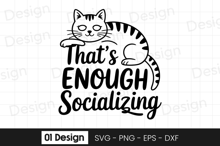 Thats Enough Socializing Funny Cat SVG PNG