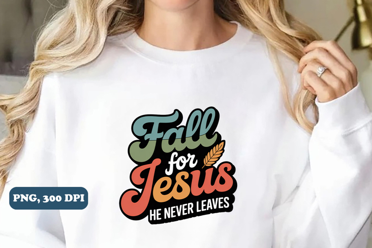 Fall for Jesus he never leaves Christian png design