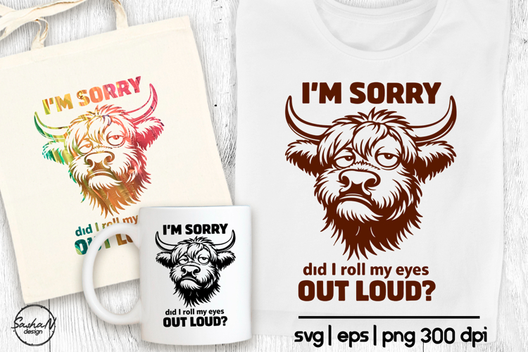 Highland Cow Svg, Sarcastic Quote, Sublimation Design