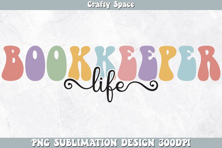 Bookkeeper Life PNG | Bookkeeper Sublimation example image 1