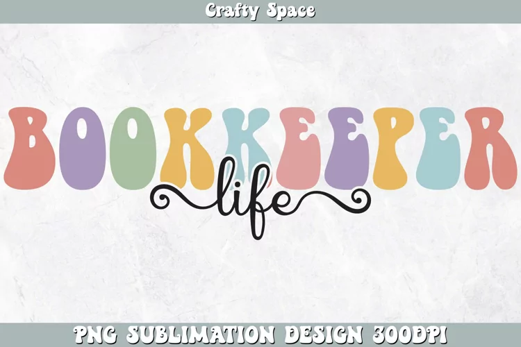 Bookkeeper Life PNG | Bookkeeper Sublimation
