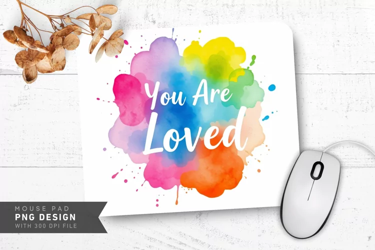 You Are Loved Mouse Pad PNG Design