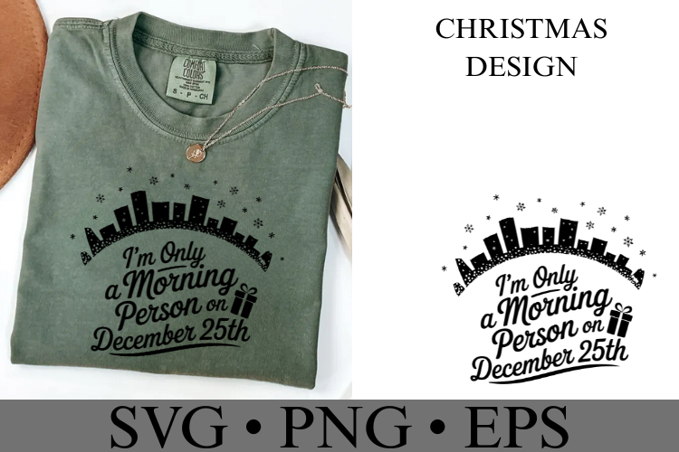 Im only a morning person on December 25th Svg | Shirt Svg