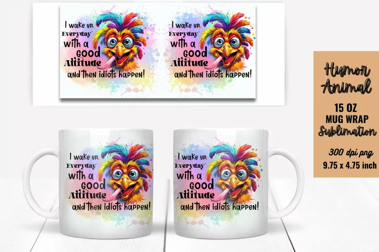Funny Humor Animal Quotes Mug Wrap Sublimation, Mug Wrap PNG
