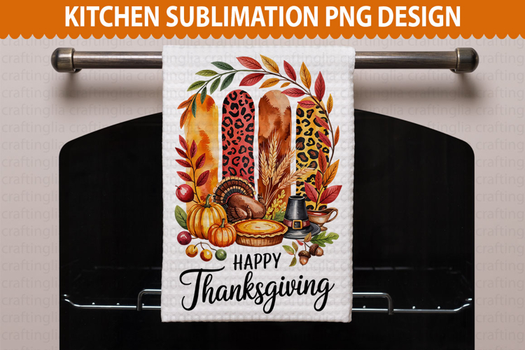 Happy Thanksgiving Kitchen Towel - Thanksgiving Sublimation