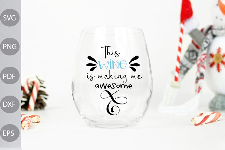 This Wine is Making Me Awesome SVG Design example image 1