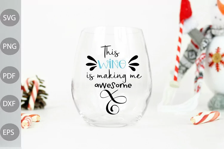 This Wine is Making Me Awesome SVG Design