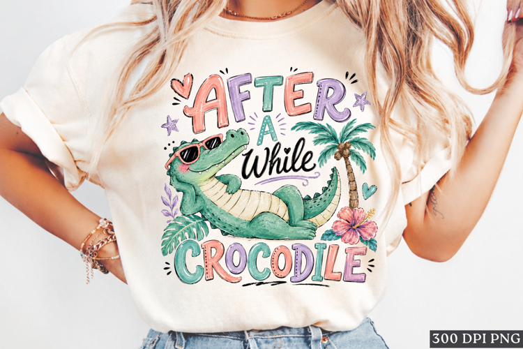 After A While Crocodile Cute Summer Vacation PNG Design