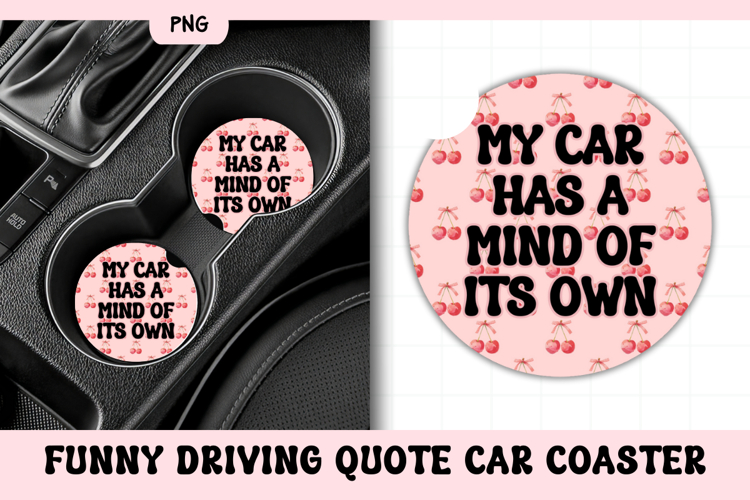 Funny Driving Quote Car Coaster PNG | Mind Of Its Own