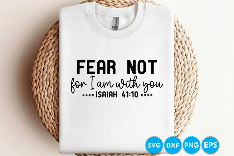 fear not, for i am with you isaiah SVG Design