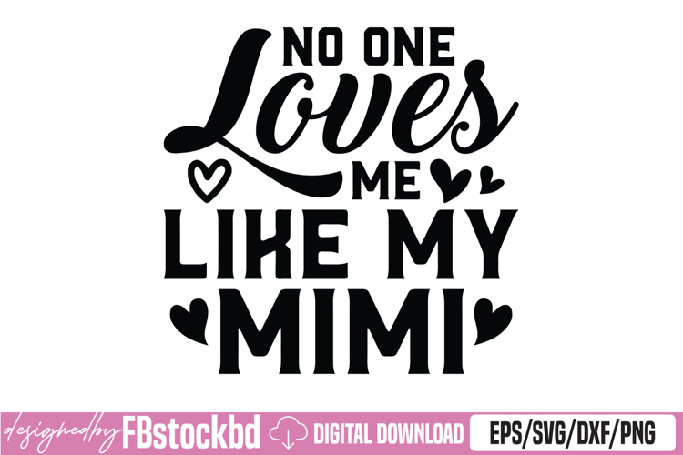 Grandma Grandkids No One Loves Me Like My Mimi SVG