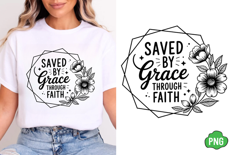 Saved By Grace Through Faith SVG, Jesus Svg, Christian Svg