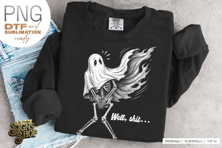 Well Shit Funny Skeleton PNG DTF Dark Humor Halloween Design