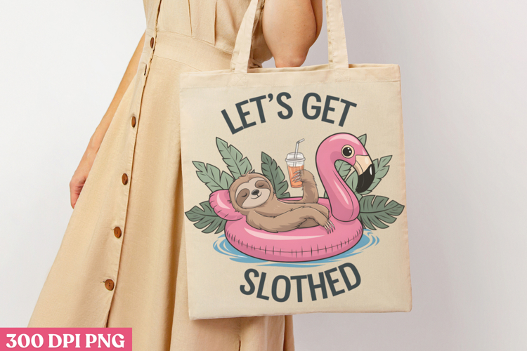 Lets Get Slothed PNG, Sloth Sublimation PNG