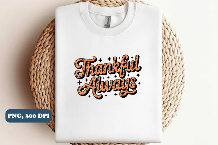 Thankful always png sublimation design