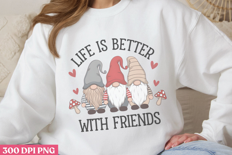 Life is better with PNG, True Friendship Sublimation PNG