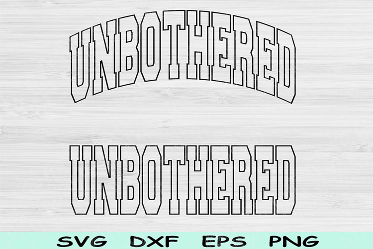 Unbothered Svg Dxf Cut Files, Unbothered Png, Mom Life Svg
