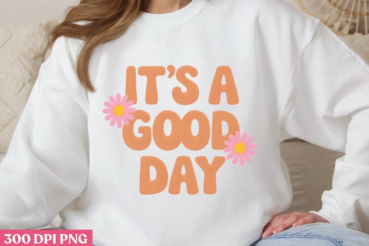 Its a good day PNG, Retro Positive Sublimation PNG