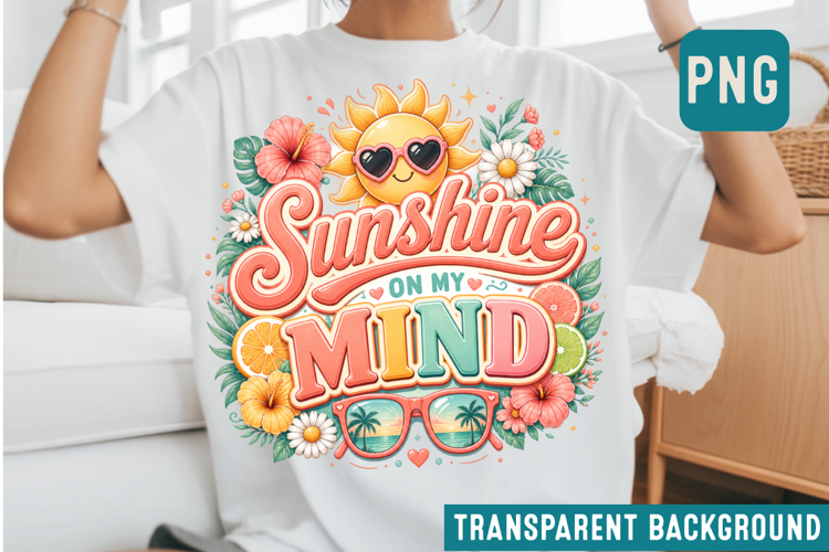 Sunshine On My Mind PNG, Cute Summer Sublimation Design
