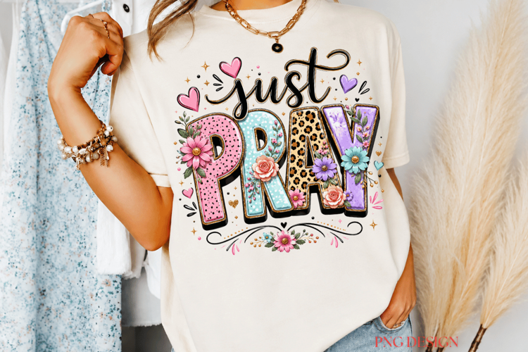 Just Pray PNG, Christian Prayer Sublimation, Floral Faith