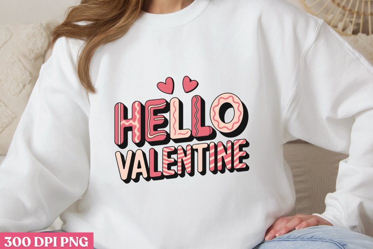 Hello Valentine PNG, Cozy Valentine Sublimation PN