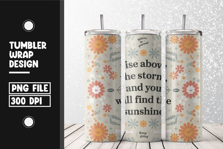 Bloom flower quote Tumbler Wrap | Sublimation | 20 oz Skin example image 1