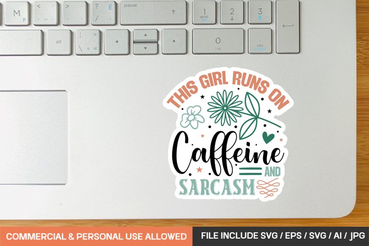 This Girl Runs On Caffeine And Sarcasm sticker design