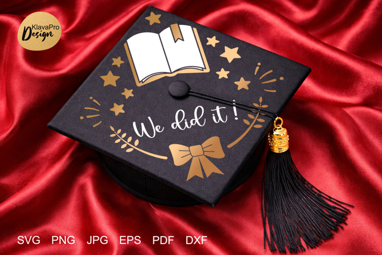We did it |Graduation cap topper SVG design