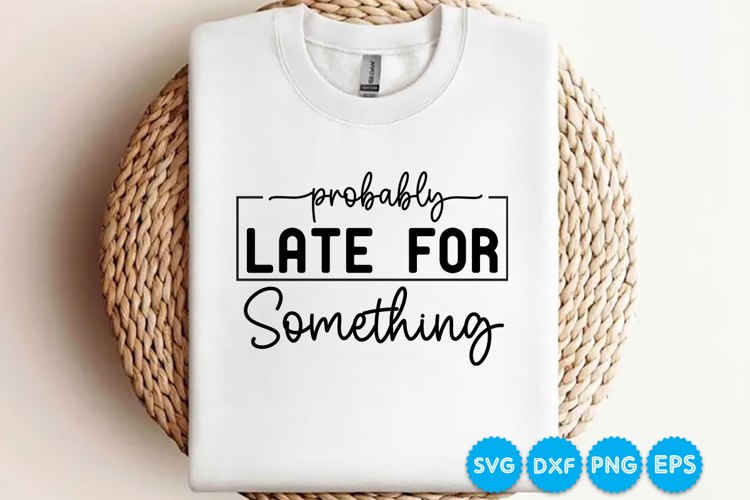 Probably Late For Something quotes SVG