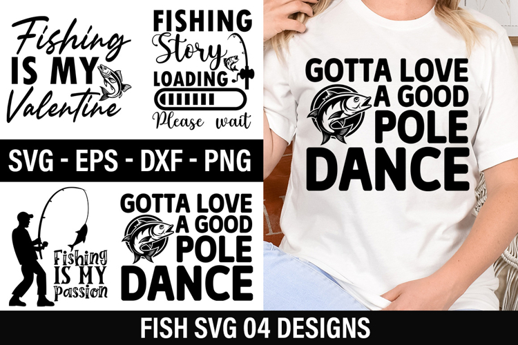 Fishing SVG Design - Gotta Love A Good Pole Dance