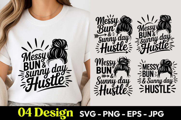 Messy Bun Sunny Day Hustle SVG PNG
