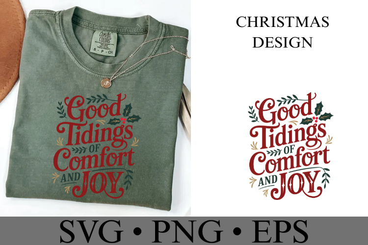 Good Tidings of Comfort and Joy Svg | Christmas | Shirt Svg