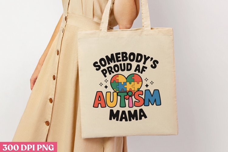 Somebodys Proud AF Autism PNG, Autism Sublimation PNG