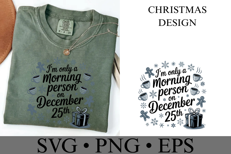 Im only a morning person on December 25th Svg | Shirt Svg