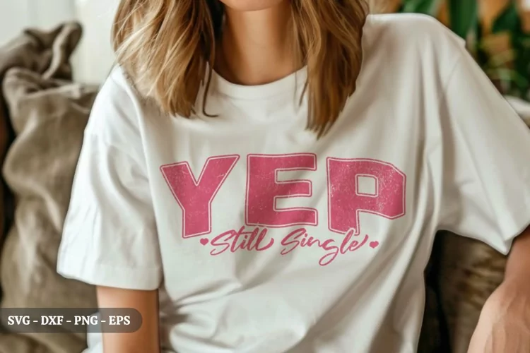 Yep Still Single - New Year SVG Design