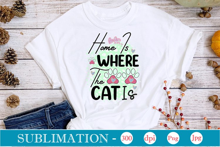 Home Is Where The Cat Is Sublimation example image 1