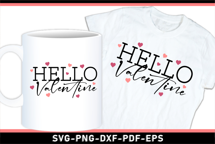 Hello Valentine SVG, Funny Valentines Day T shirt Design PNG