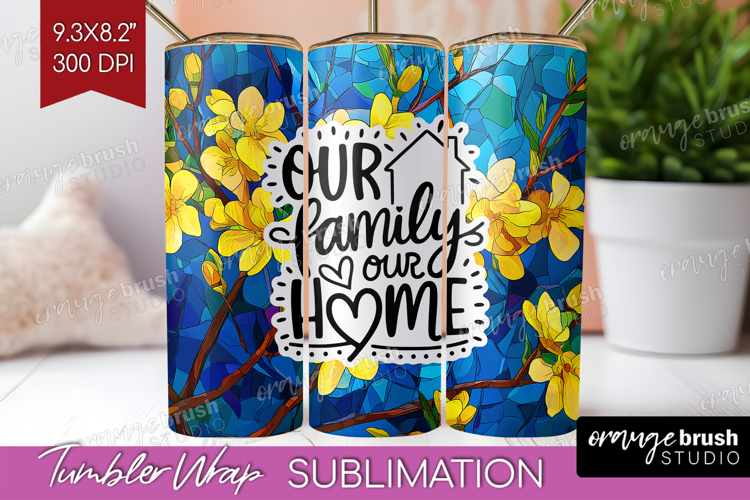 Family Quote Tumbler Wrap - Stained Flass Flowers Tumbler
