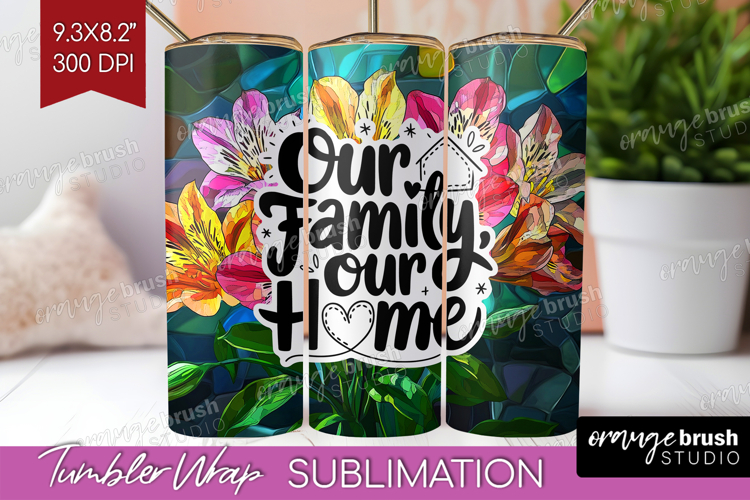 Family Quote Tumbler Wrap - Stained Flass Flowers Tumbler