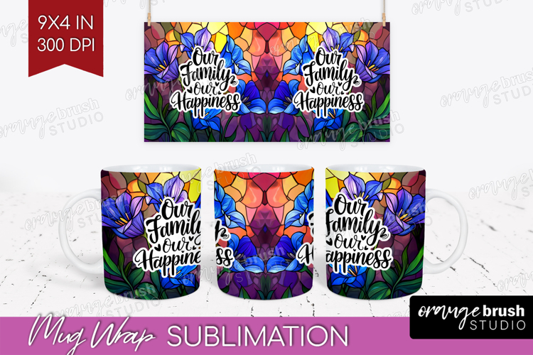 Family Quote Mug Wrap - Stained Flass Flowers Mug PNG