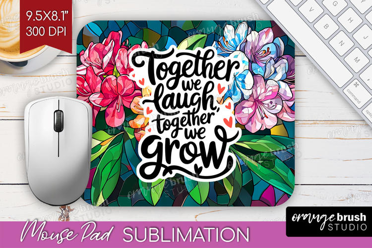 Family Quote Mouse Pad Sublimation - Stained Flass Flowers