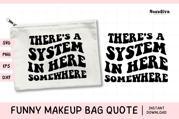 Makeup Bag Quotes for Cosmetic Pouch | There's a System