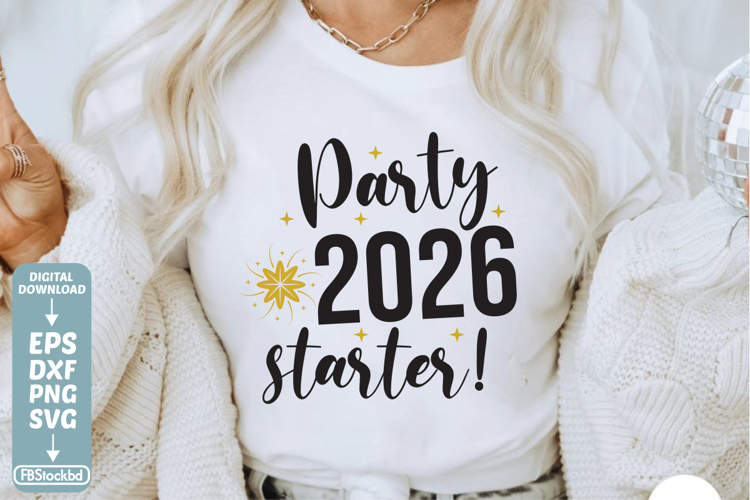 Party 2026 Starter! SVG Cuts File, Happy New Year 2026 SVG,