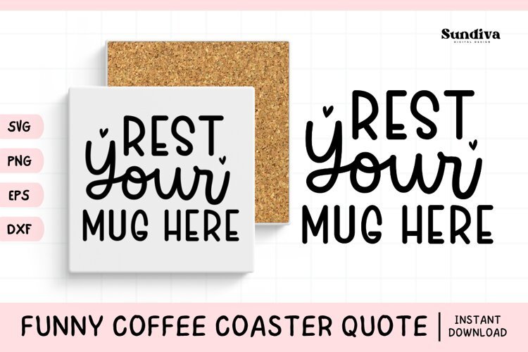 Funny Coffee Coaster Quote SVG | Rest Your Mug Here